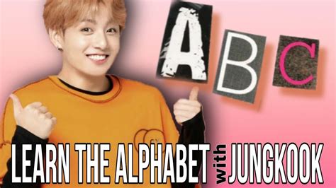 LEARN THE ALPHABET WITH BTS' JUNGKOOK .